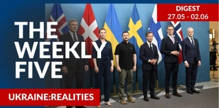Ukraine: realities | «The Weekly Five»: 27.05 – 02.06