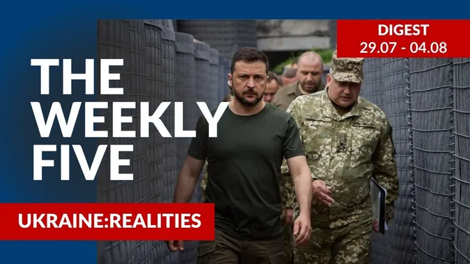 Ukraine: realities | «The Weekly Five»: 29.07 – 04.08
