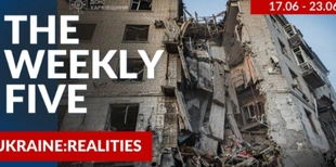Ukraine: realities | «The Weekly Five»: 17.06 – 23.06