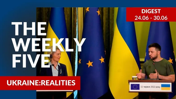 Ukraine: realities | «The Weekly Five»: 24.06 – 30.06