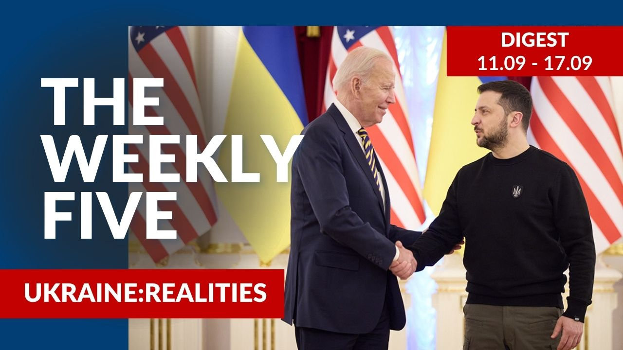 Ukraine: realities | «The Weekly Five»: 11.09 – 17.09