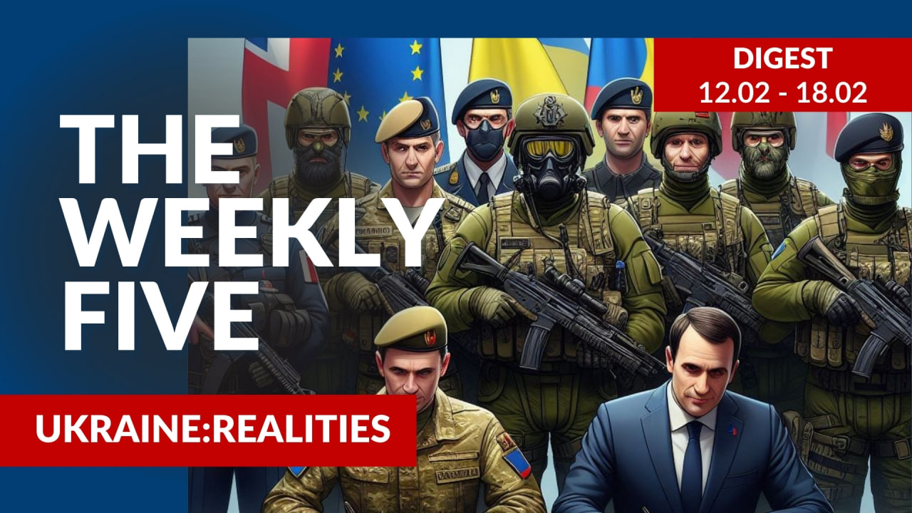 Ukraine: realities | «The Weekly Five»: 12.02 – 18.02